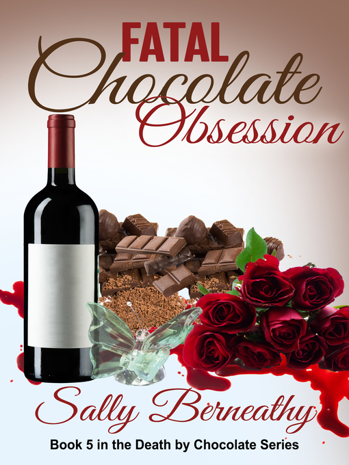 Title details for Fatal Chocolate Obsession by Sally Berneathy - Available